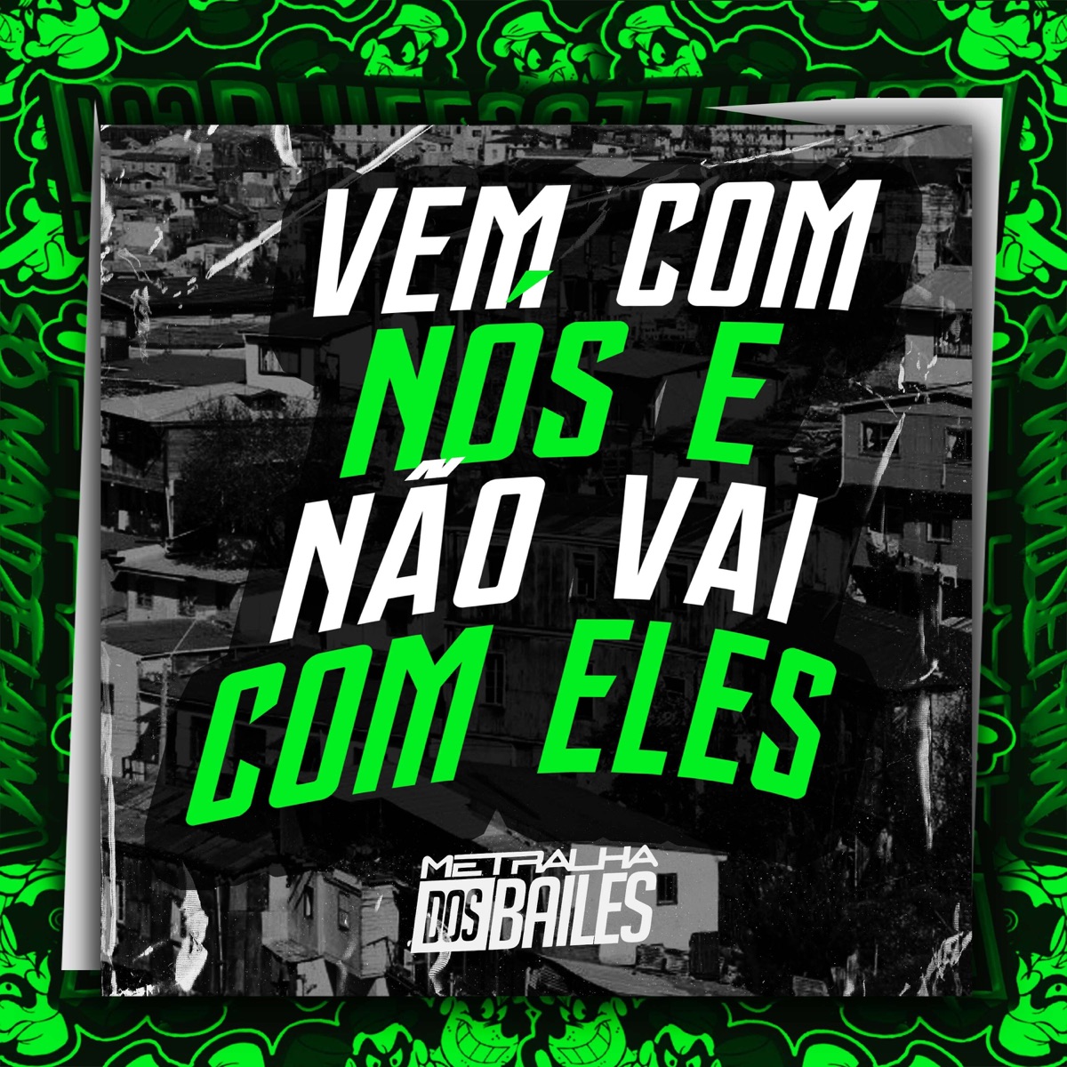 Vem Com Nós, Não Vai Com Eles - Single by Mc Hyatta, MC GW & DJ Caaio Doog album cover