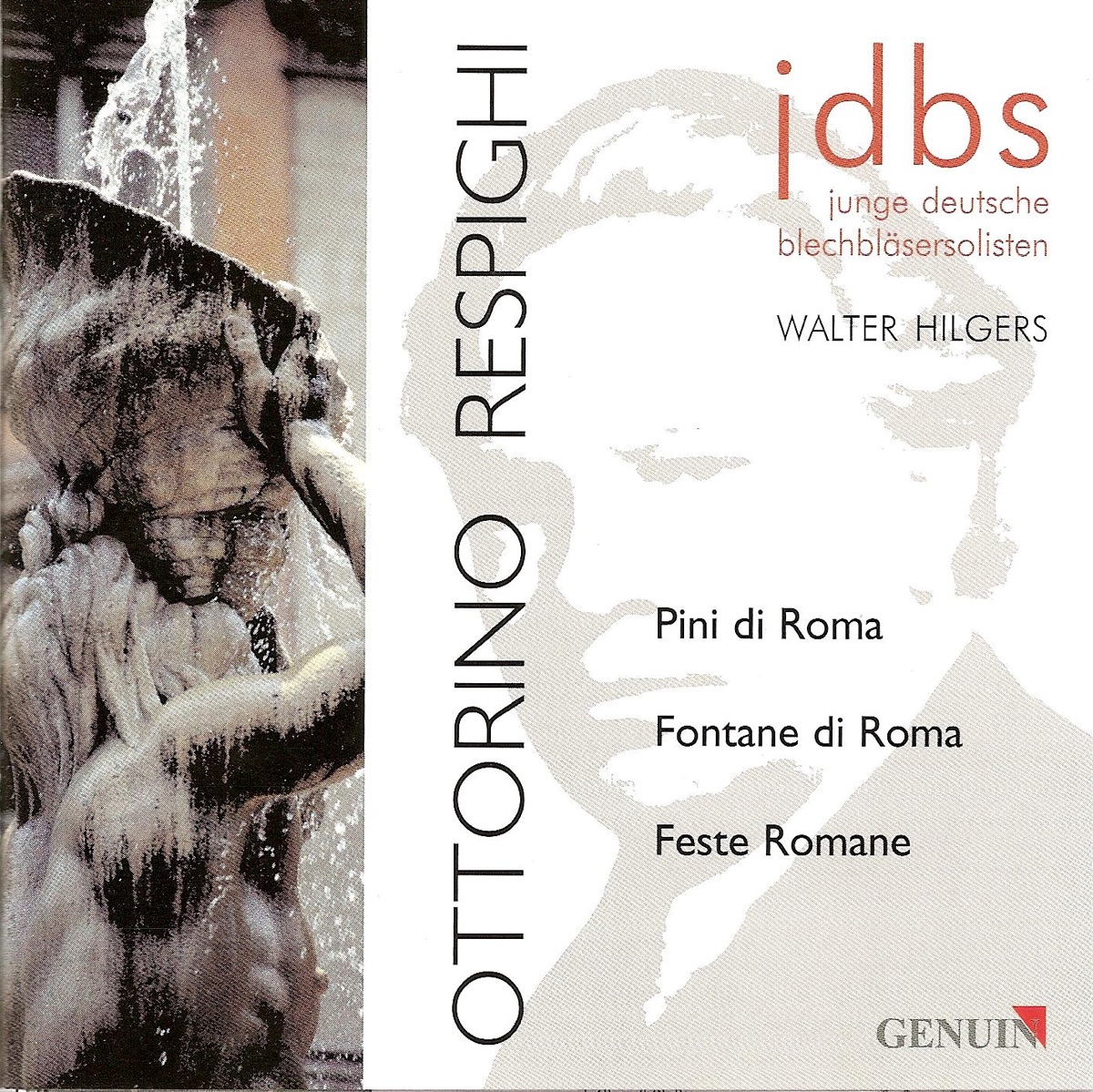 Respighi: Pini di Roma, P. 141, Fontante di Roma, P. 106 & Feste romane, P. 157 by Walter Hilgers & Young German Brass Soloists album cover