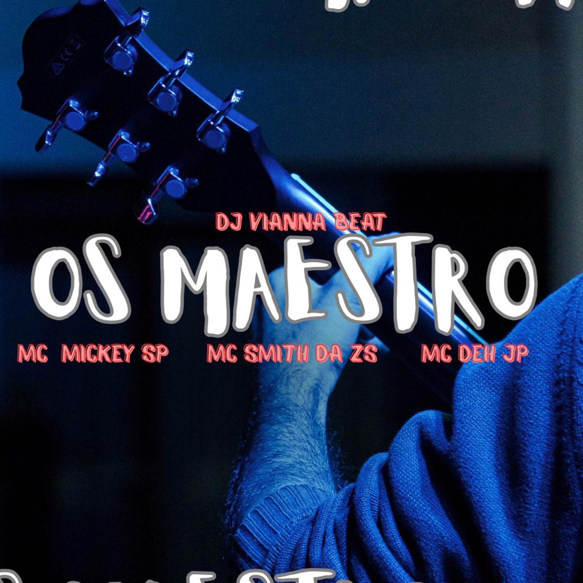 Os Maestro (feat. Mc Deh Jp & Dj Vianna Beat) - Single by Batida by music, Mc Mickey Sp & MC SMITH DA ZS album cover