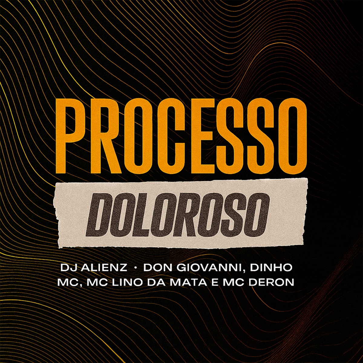 Processo Doloroso (feat. MC Lino Da Mata) - Single by Mc Deron, Dinho MC & Mc Don Giovanni album cover