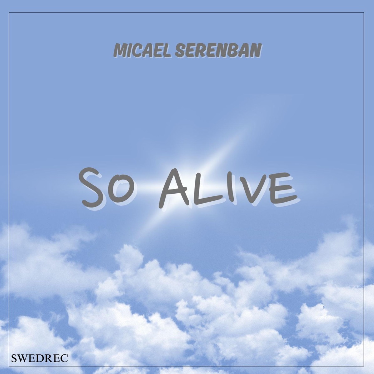 So Alive - Single by Micael Serenban & Serenban album cover