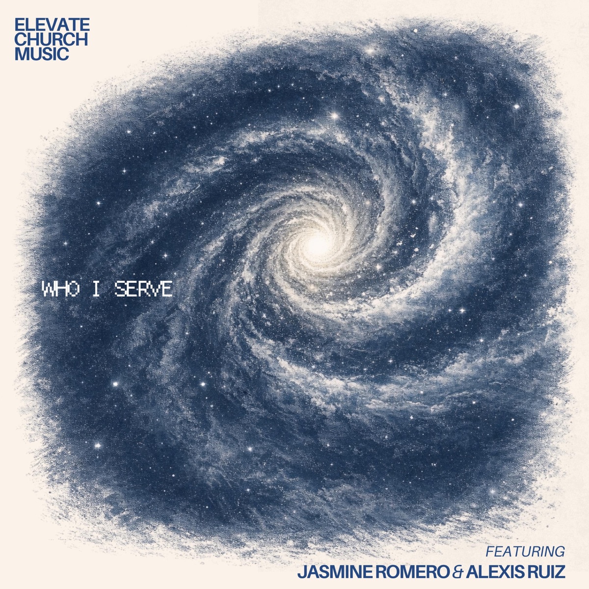 Who I Serve (Live) - Single by Elevate Church Music, Jasmine Romero & Alexis Ruiz album cover