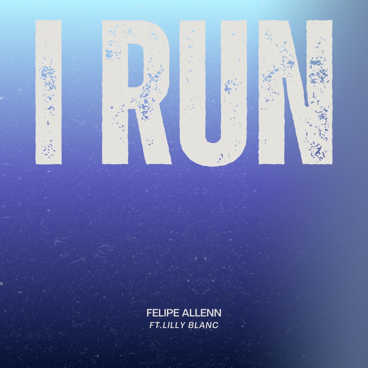 I RUN (feat. Lilly Blanc) - Single by Felipe Allenn album cover