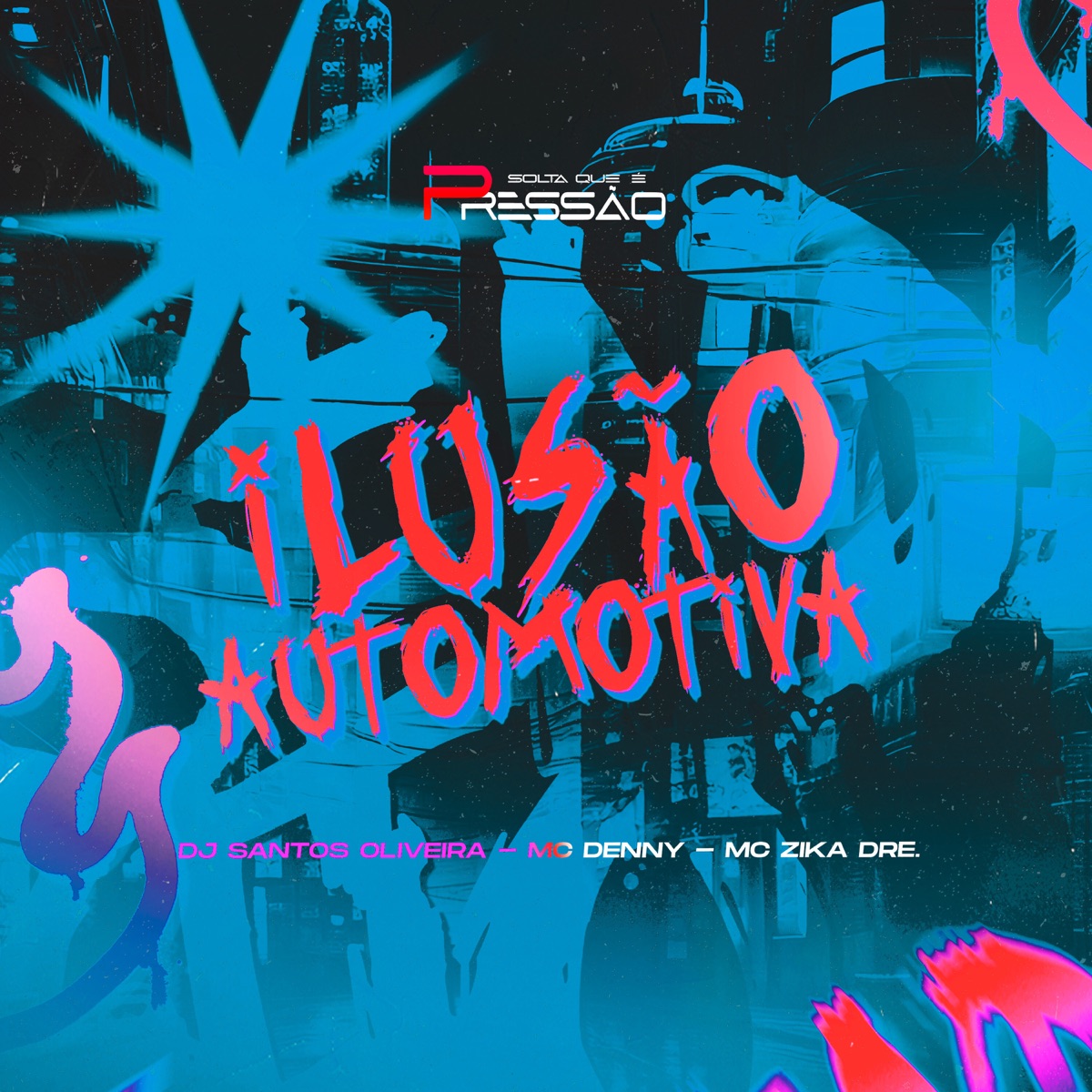 Ilusão Automotiva - Single by DJ Santos Oliveira, Mc Zika Dre. & Mc Denny album cover