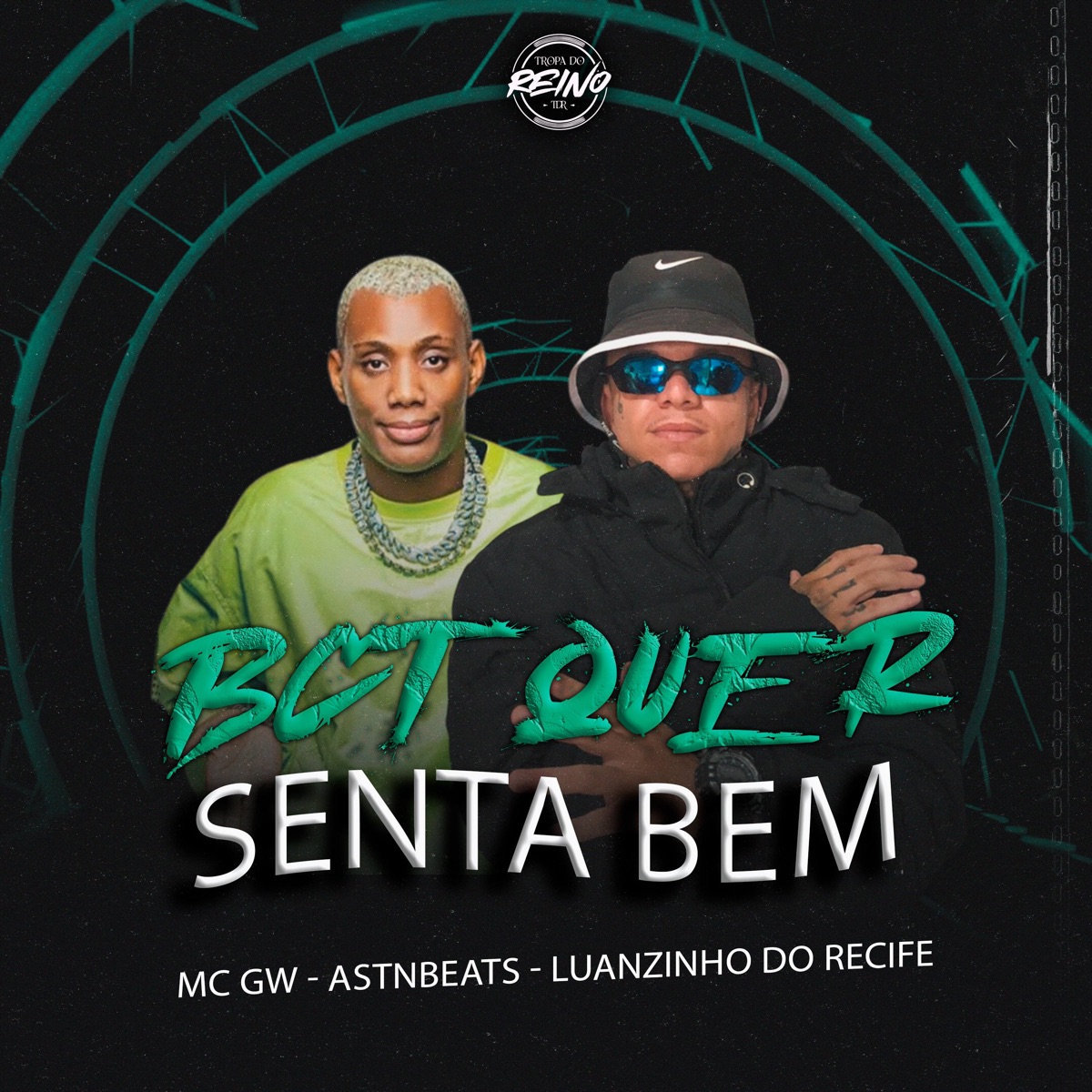 BCT QUER SENTA BEM - Single by Luanzinho do Recife, Mc Gw, astnbeats & TROPA DO REINO album cover