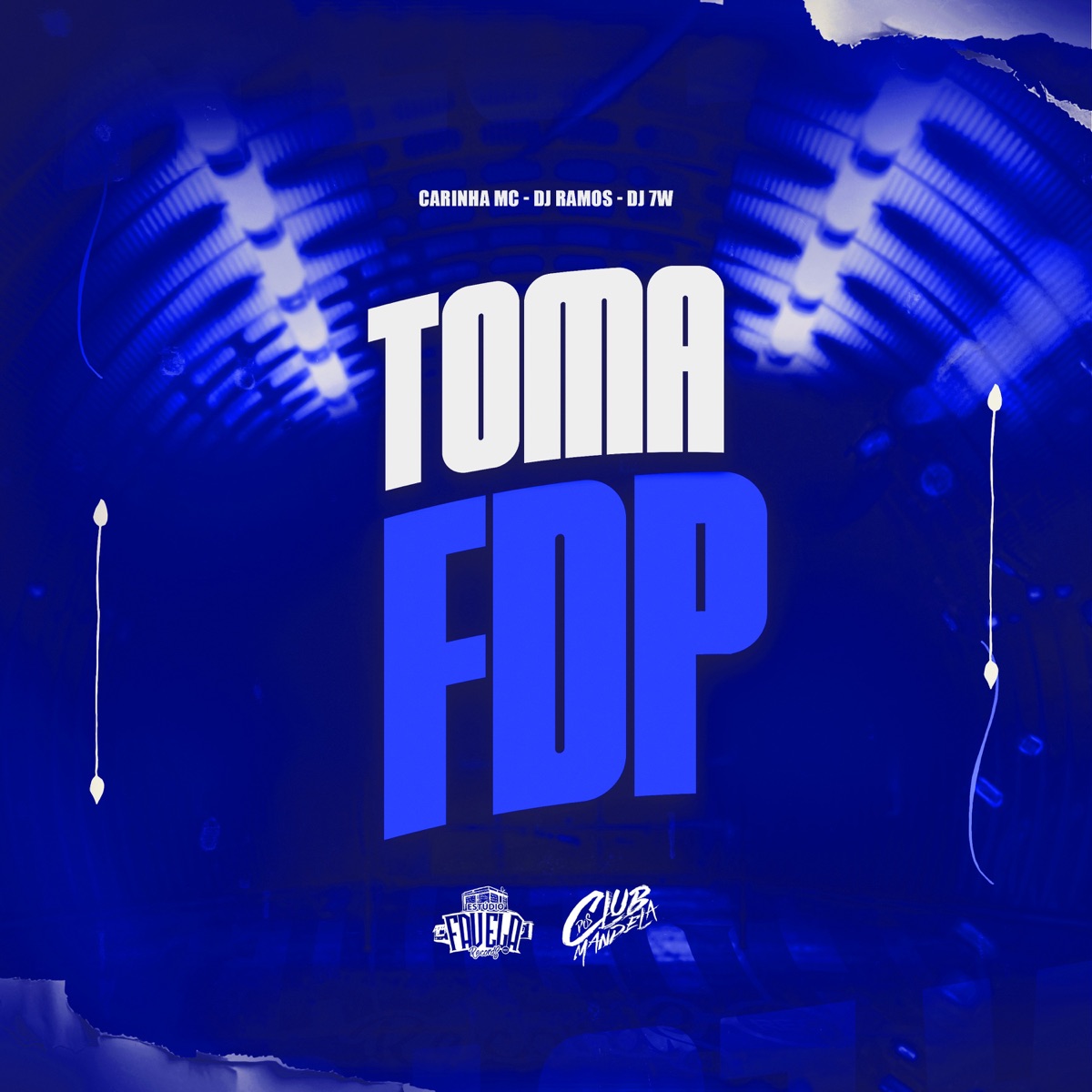 Toma FDP (feat. Club dos Mandela) - Single by CARINHA MC, Dj Ramos, DJ 7W & Estúdio Favela Records album cover