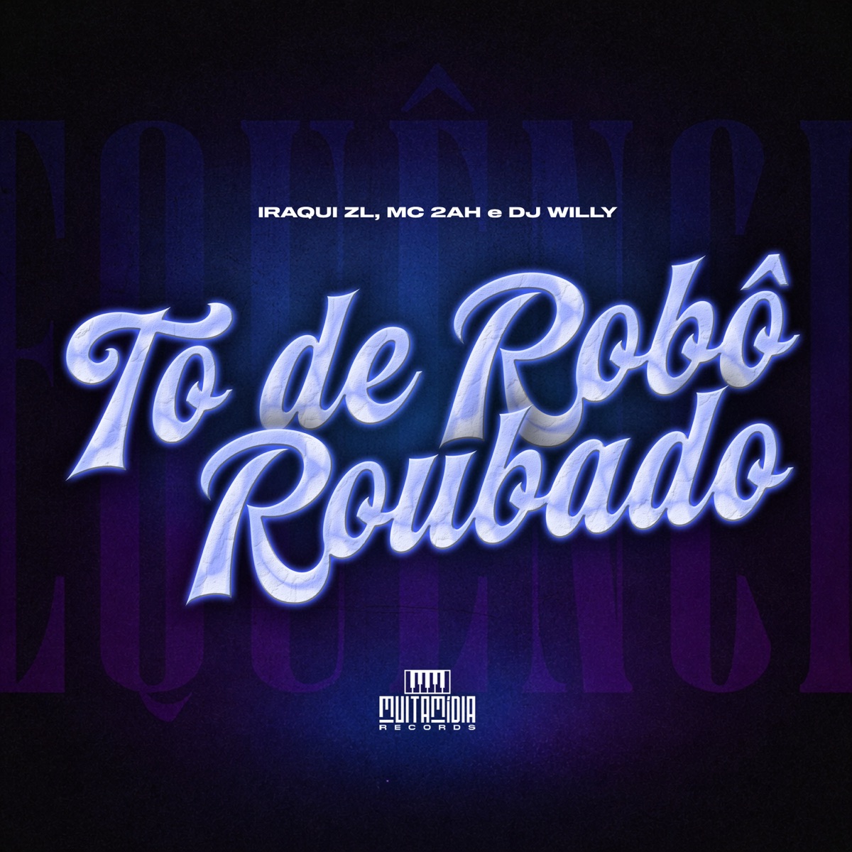 To de Robo Roubado - Single by Iraqui ZL & MC 2AH album cover