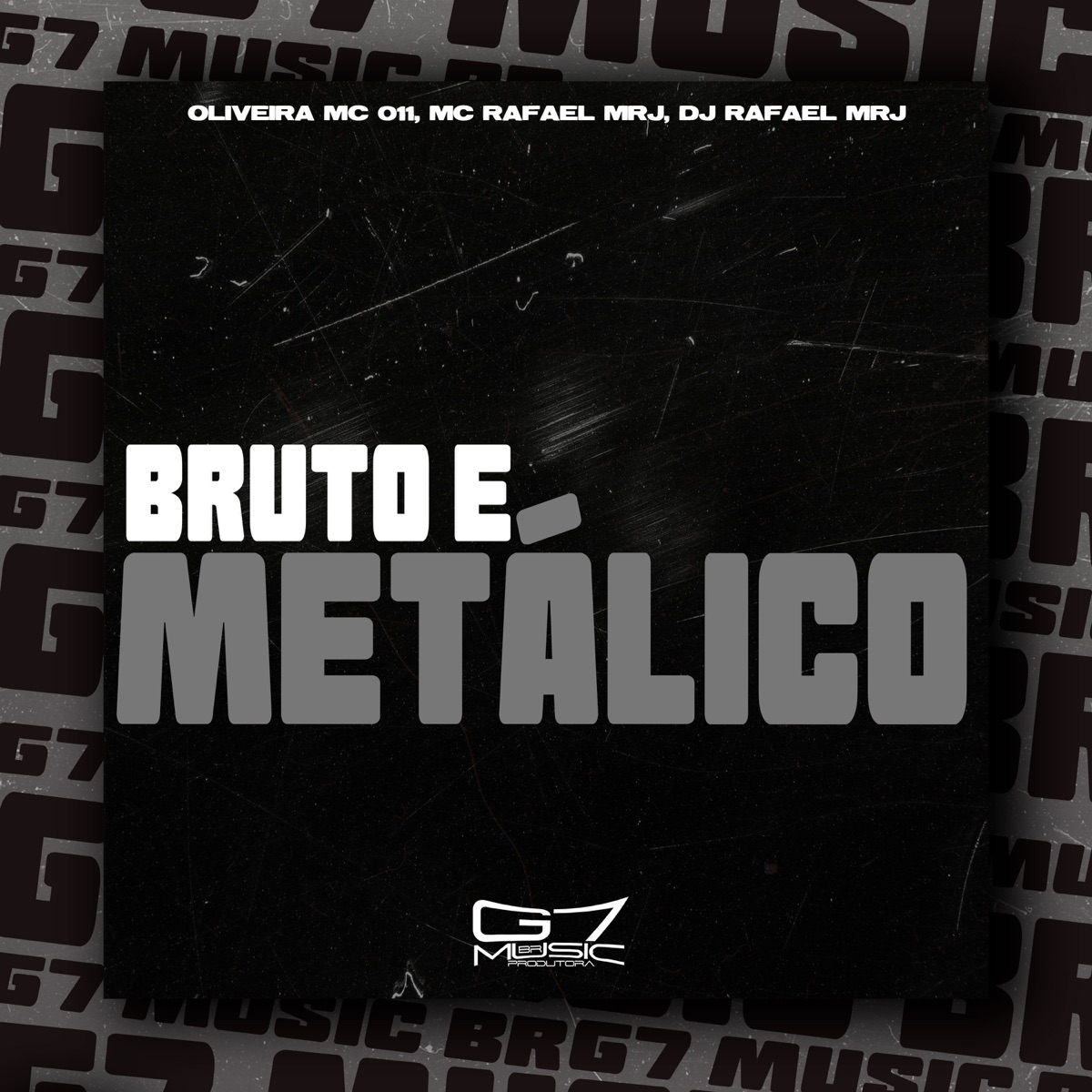 Bruto e Metálico - Single by Oliveira Mc 011, Mc Rafael MRJ & DJ Rafael MRJ album cover