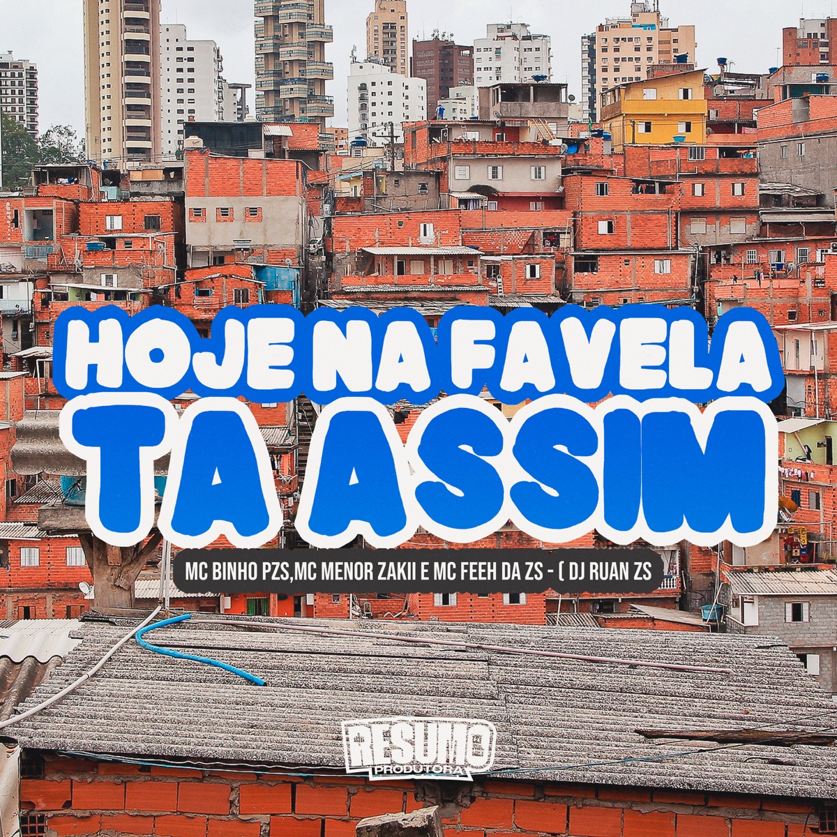 Hoje na Favela (feat. MC MENOR ZAKII) - Single by DJ Ruan Zs, Mc Binho Pzs & mc feeh da zs album cover