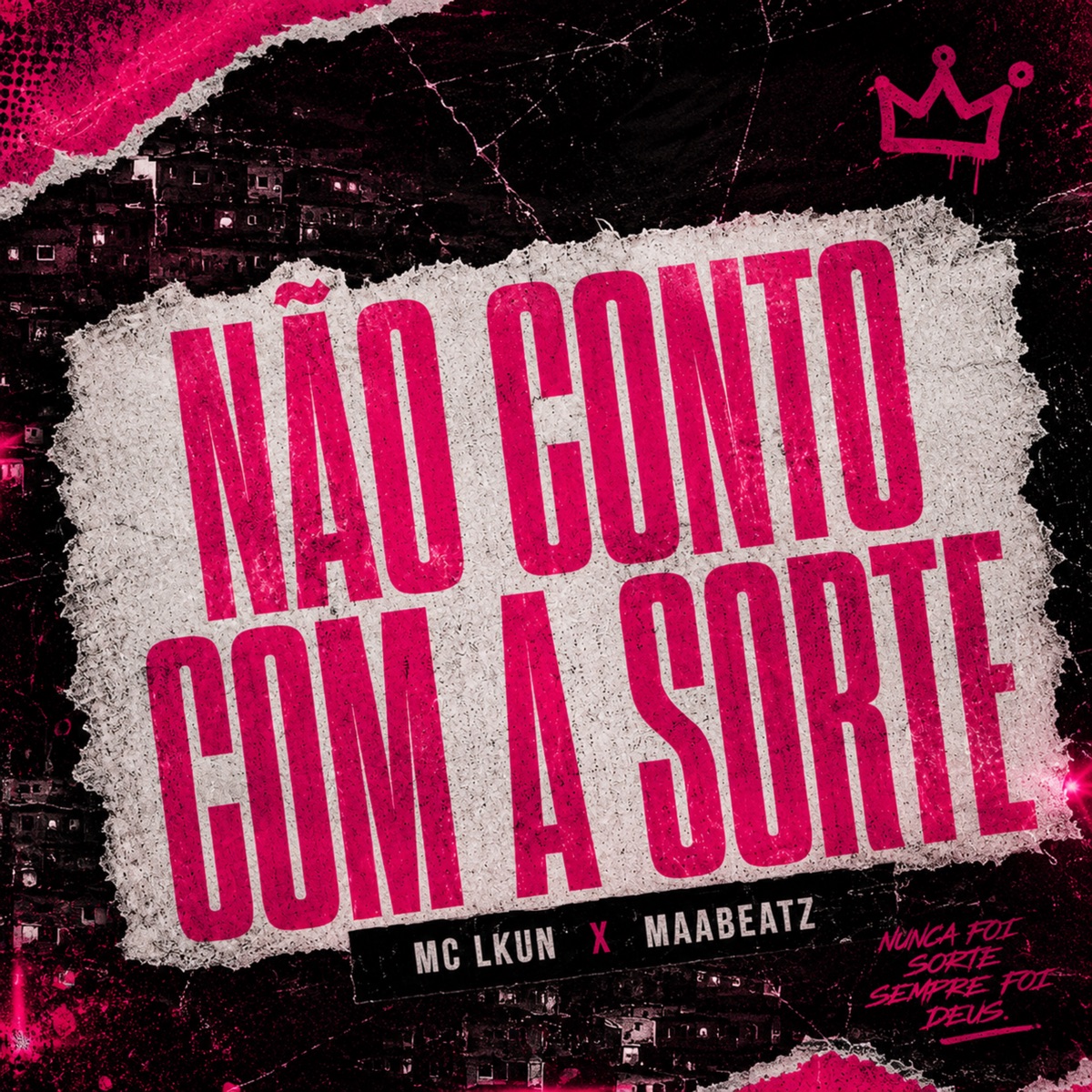 Não Conto Com A Sorte - Single by Mc Lkun & Maabeatz album cover