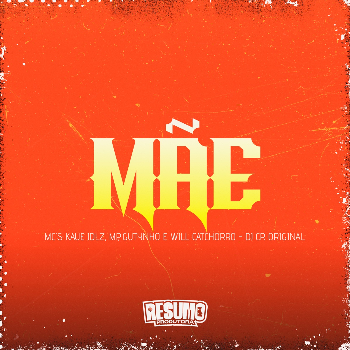 O Mãe - Single by Mc Kauê jdlz, MP GUTYNHO, Mc Will Catchorro & DJ CR Original album cover