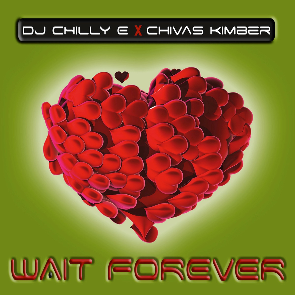 Wait Forever - Single by DJ Chilly E & Chivas Kimber album cover