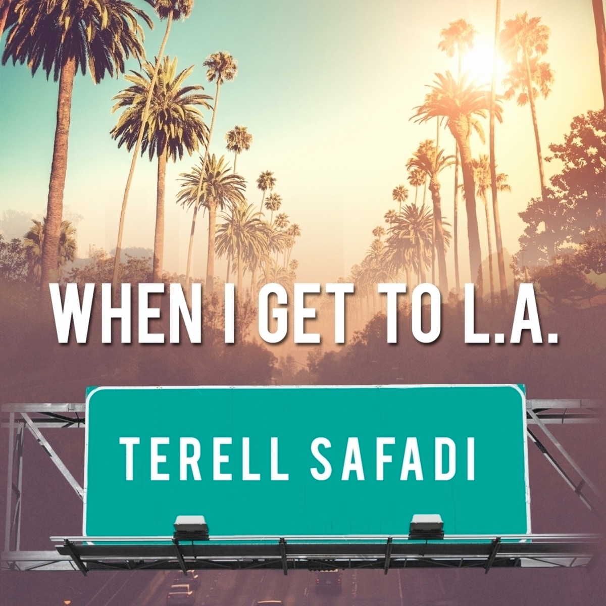 When I Get To L.A. by Terell Safadi album cover