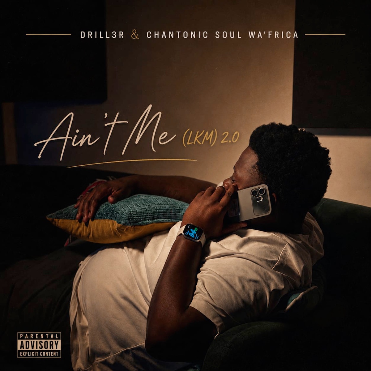 Ain't Me (Lkm) 2.0 - Single by Drill3r_SA & Chantonic Soul WA'frica album cover