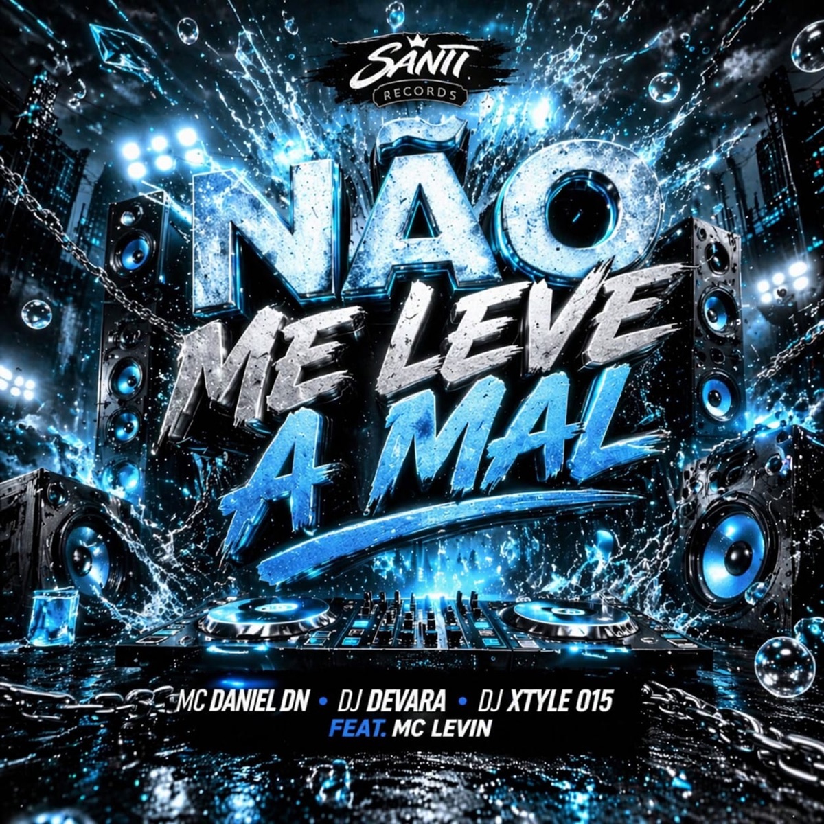 Não Me Leve A Mal (feat. MC Levin) - Single by DJ DEVARA, DJ XTYLE 015 & MC Daniel DN album cover