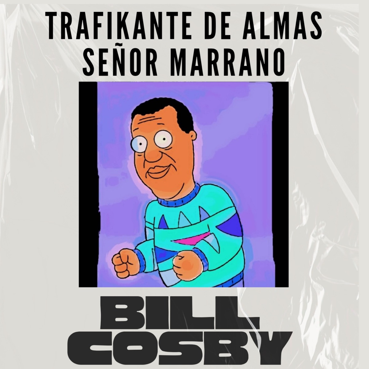 Bill Cosby - Single by Trafikante de Almas & Señor Marrano album cover