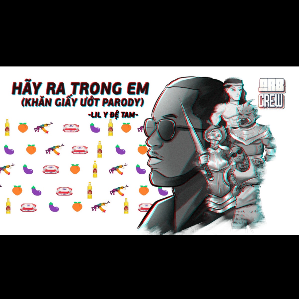 Hãy Ra Trong Em (Khăn Giấy Ướt Parody) (feat. Lil Y Đệ Tam) - Single by ARB Crew album cover