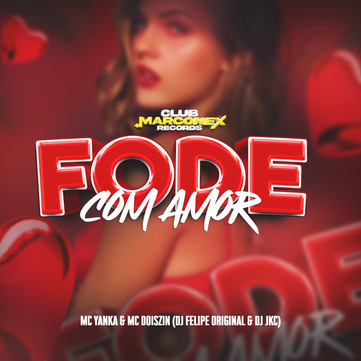 Fode Com Amor (feat. Mc DoisZin) - Single by MC Yanca, DJ JKC, DJ Felipe Original & Club Marconex album cover