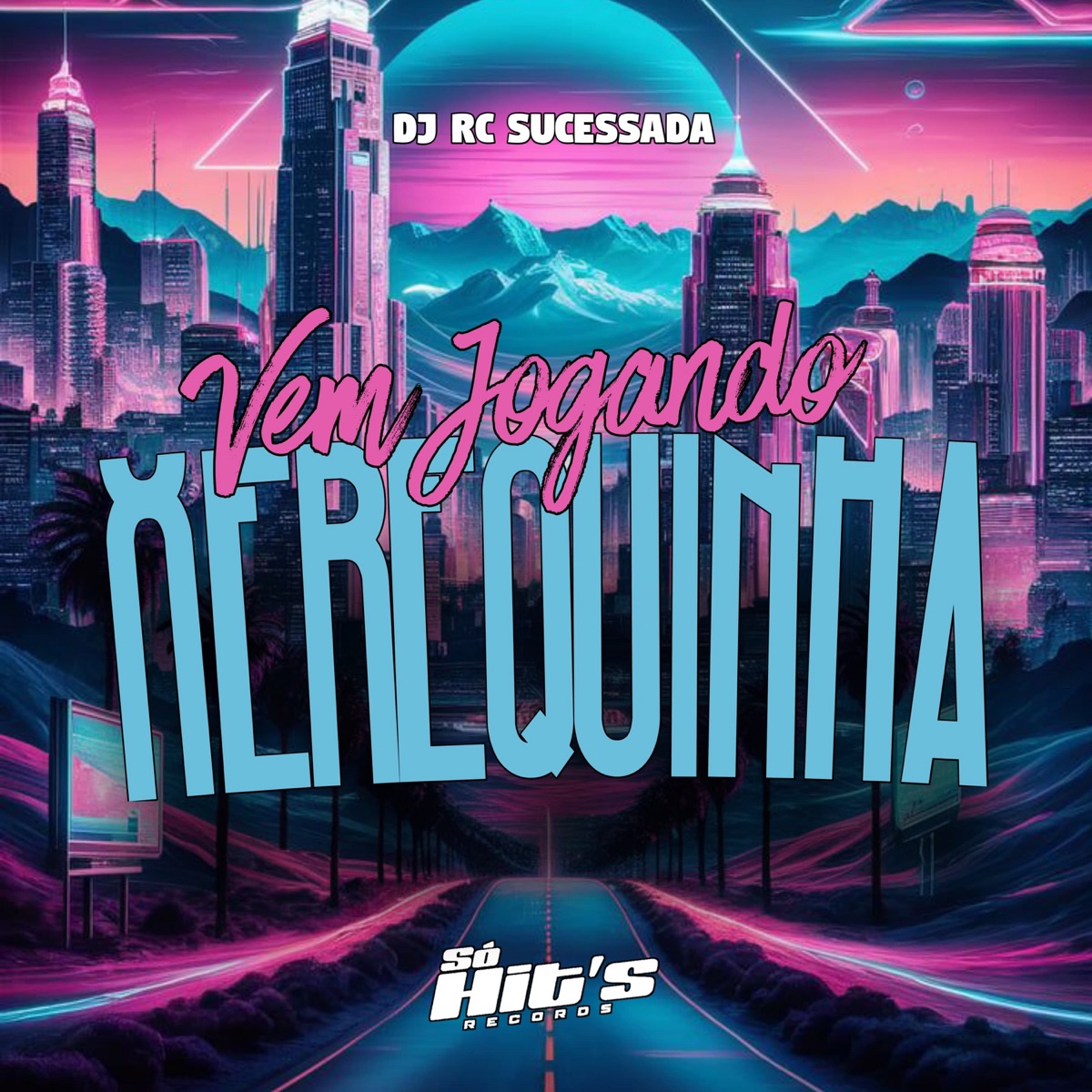 Vem Jogando Xerequinha - Single by DJ RC SUCESSADA & Só Hits Records album cover