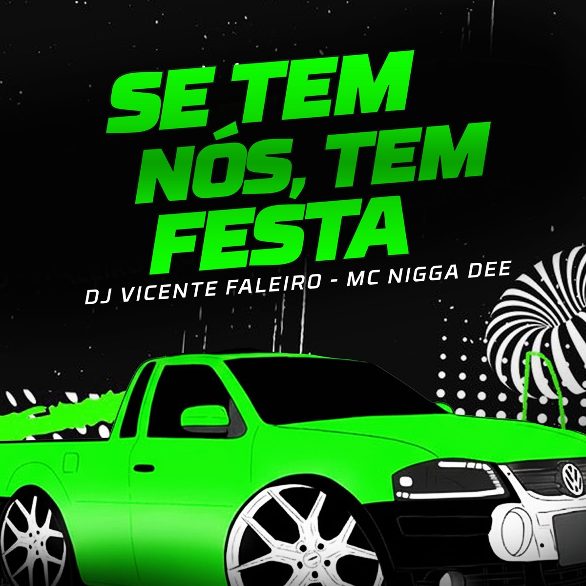 SE TEM NÓS TEM FESTA (feat. MC Nigaa Dee) - Single by DJ Vicente Faleiro album cover