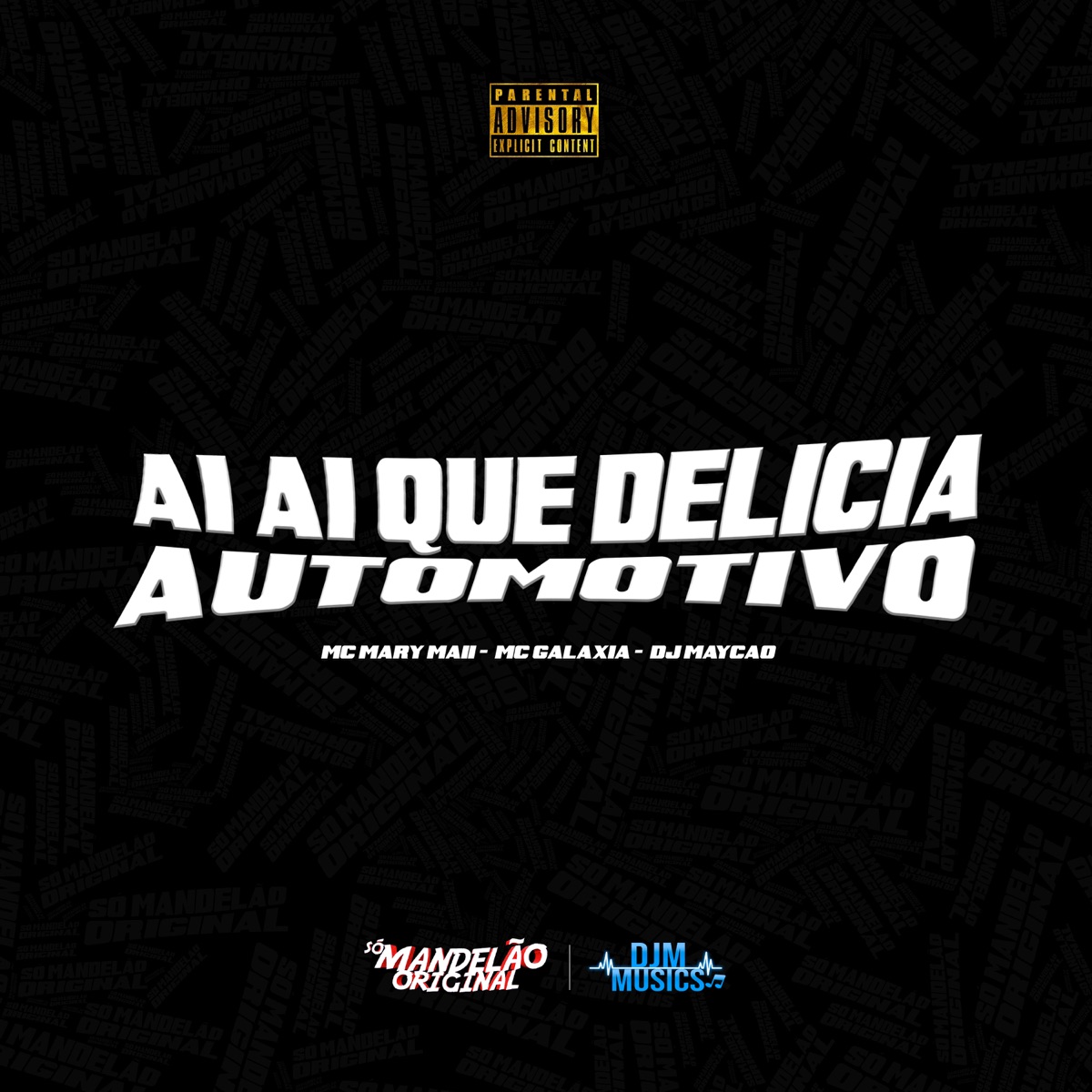 Ai Ai Que Delicia Automotivo - Single by Mc Mary Maii, MC Galaxia & DJ Maycao album cover