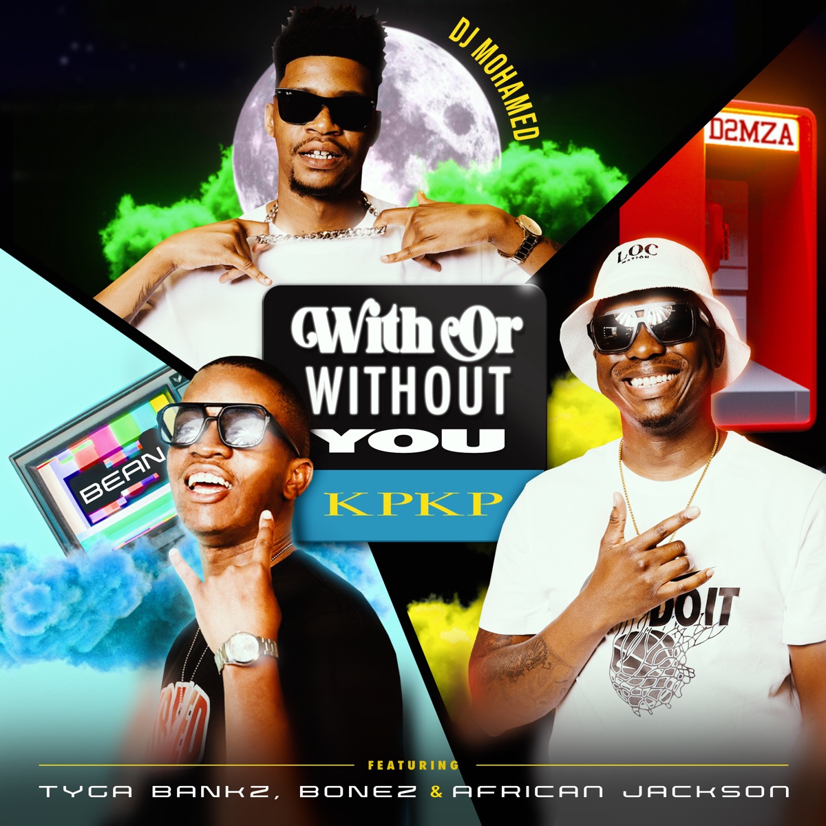With Or Without You KPKP (feat. Tyga Bankz, Bonez and African Jackson) - Single by DJ Mohamed x D2mza & Bean_RSA album cover
