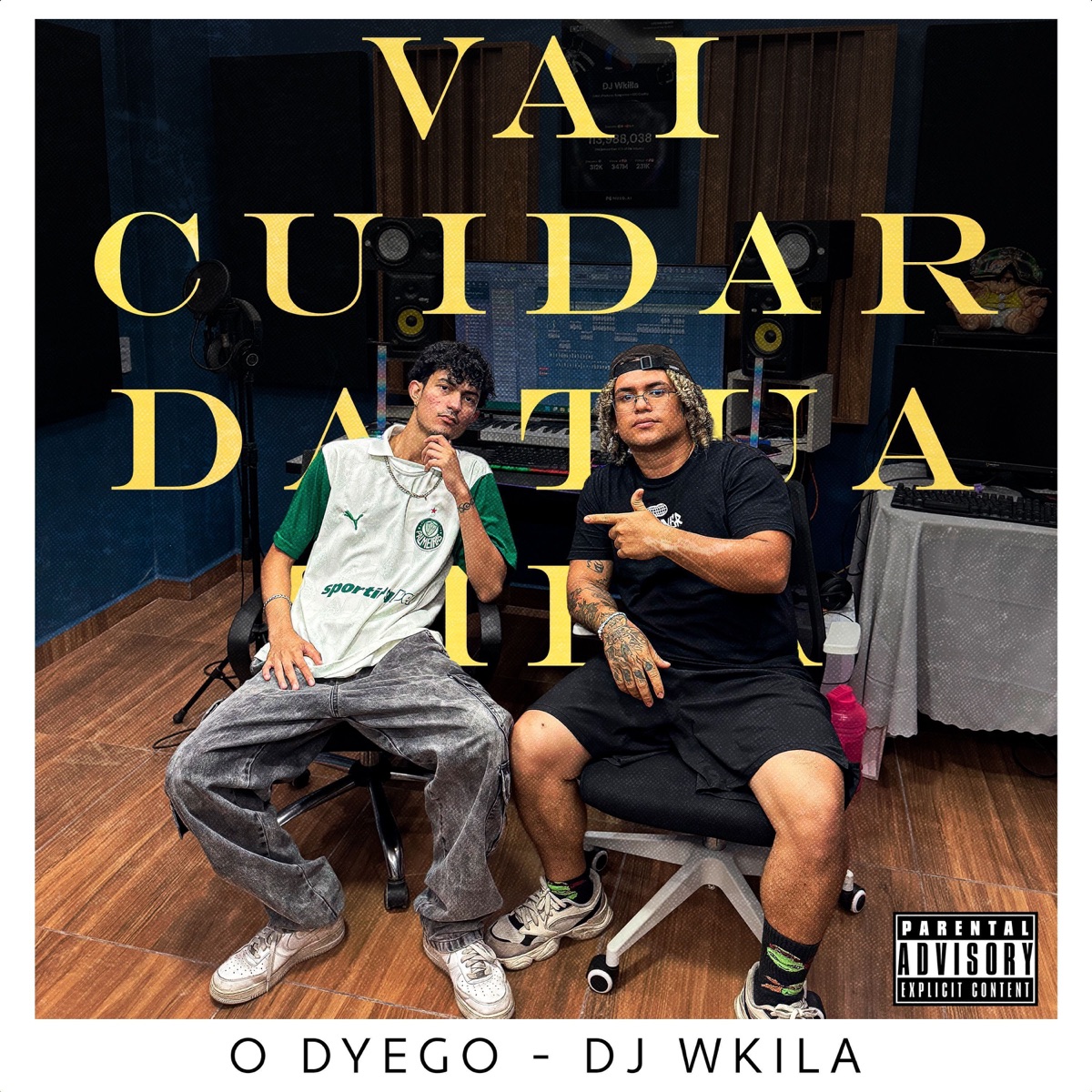 Vai Cuidar Da Tua Vida - Single by DJ Wkilla & O Dyego album cover