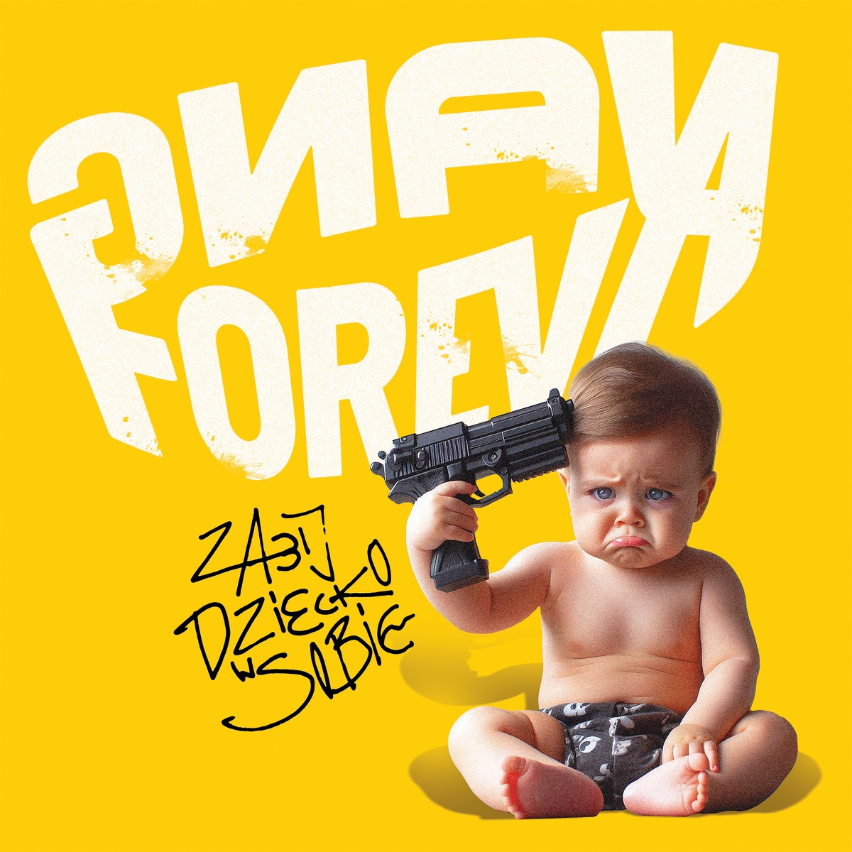 ZABIJ DZIECKO W SOBIE by FOREVAYANG, Wini, Mops & DJ PETE album cover