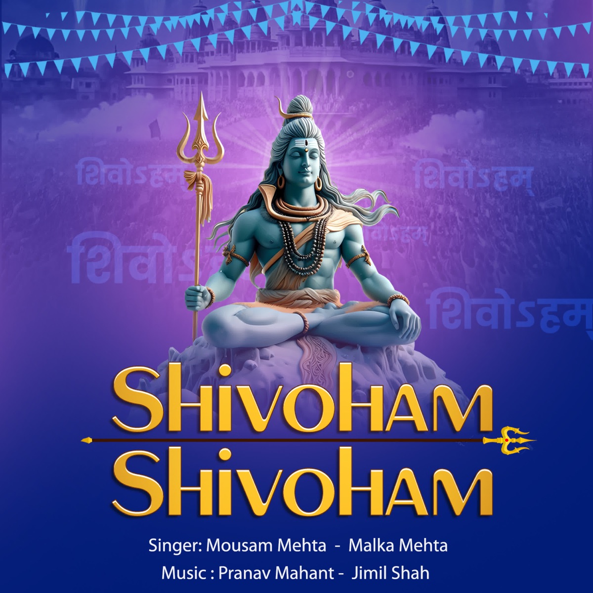 Shivoham Shivoham - Single by Mousam Mehta & Malka Mehta album cover
