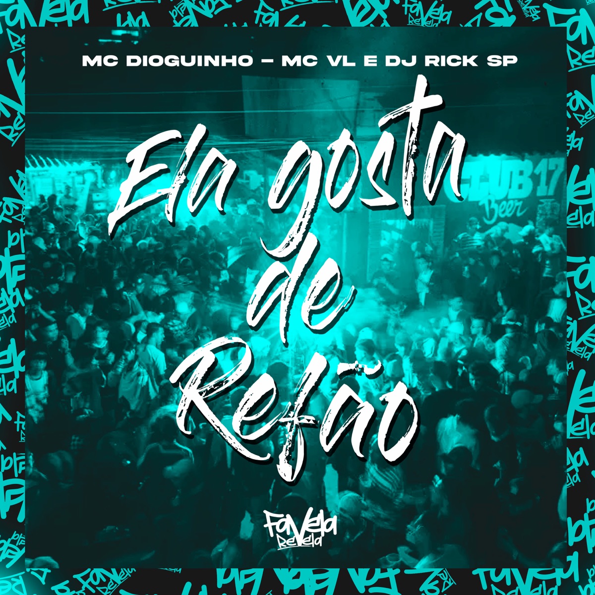 Ela Gosta de Refrão - Single by MC Dioguinho, MC VL & DJ RIK SP album cover