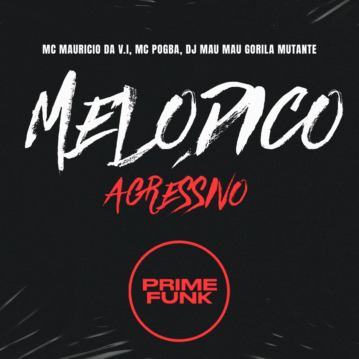 Melodico Agressivo - Single by MC Mauricio da V.I, MC Pogba & DJ MAU MAU GORILA MUTANTE album cover