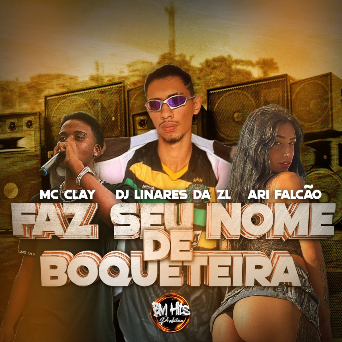 Faz seu nome de Boqueteira (feat. BM HITS PRODUTORA) - Single by Mc Clay, Ari Falcão & Dj Linares da ZL album cover