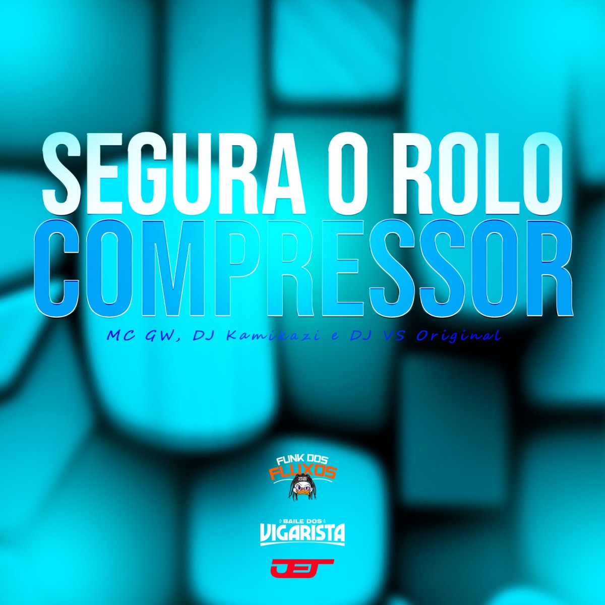 Segura o Rolo Compressor - Single by DJ VS ORIGINAL, Dj kamikazi & MC GW album cover