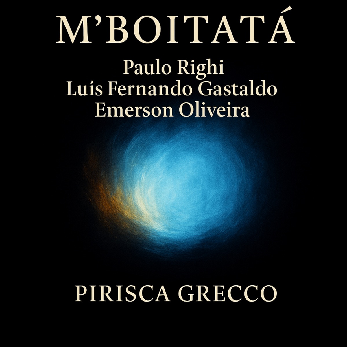M'boitatá (feat. Pirisca Grecco, Emerson Oliveira & Luiz Fernando Gastaldo) - Single by Paulo Righi album cover