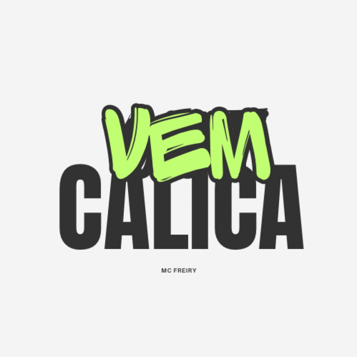 Vem Calica - Single by Mc Freiry & Dj Isaac 22 album cover