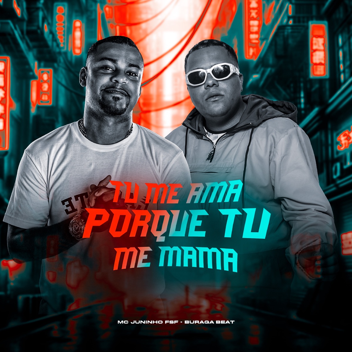 Tu Me Ama, Porque Tu Me Mama - Single by BURAGA BEAT & Mc Juninho FSF album cover