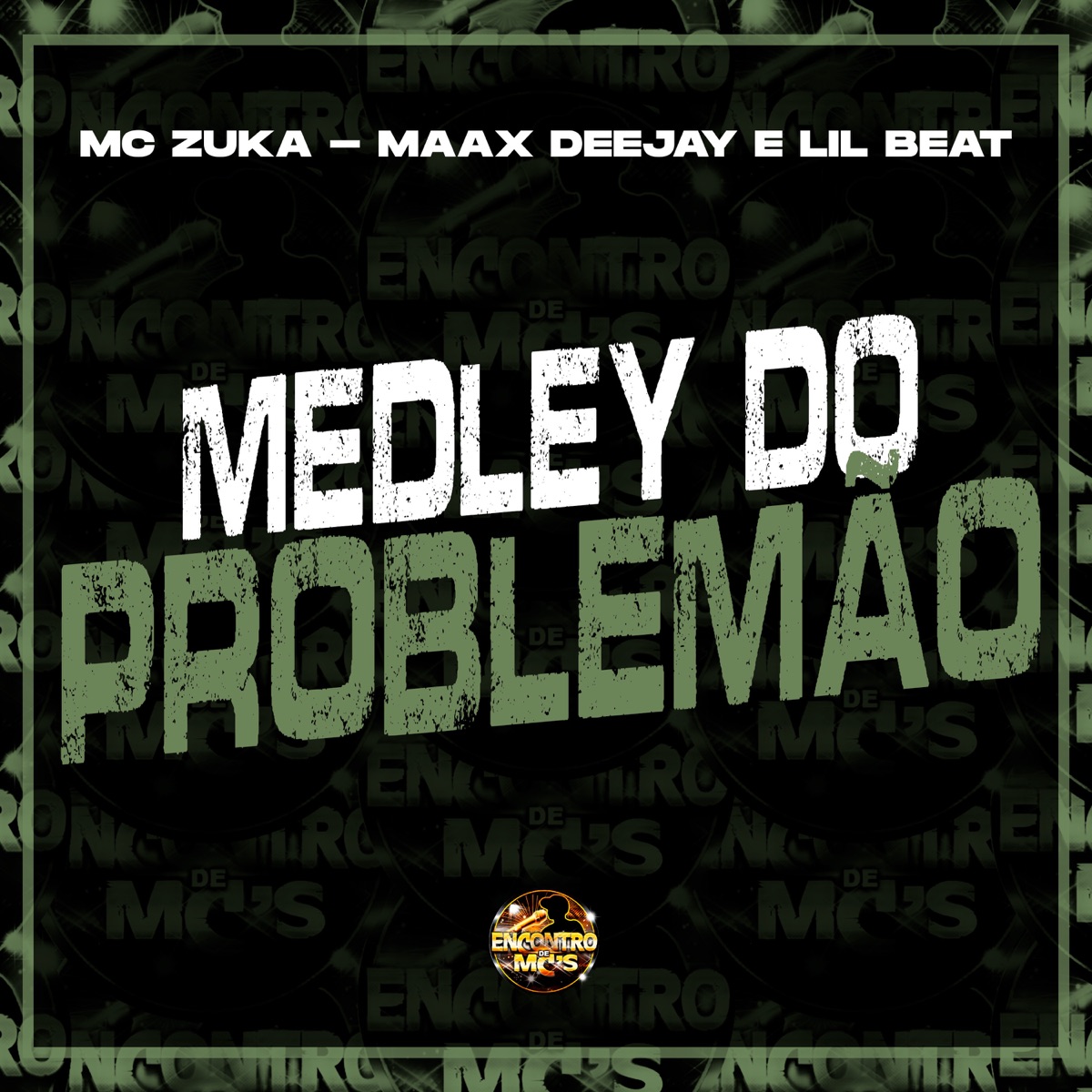 Medley do Problemão - Single by MC Zuka, Maax Deejay & Lil Beat album cover
