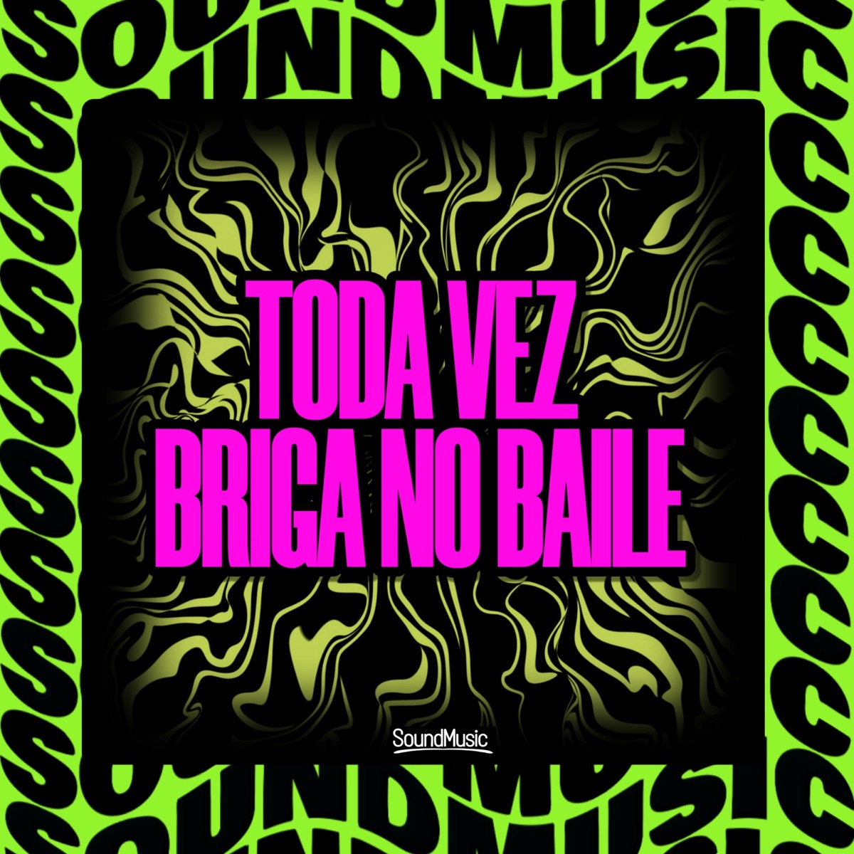 TODA VEZ BRIGA NO BAILE - Single by MC Negritin, Dj Mael Silva & SoundMusic Original album cover