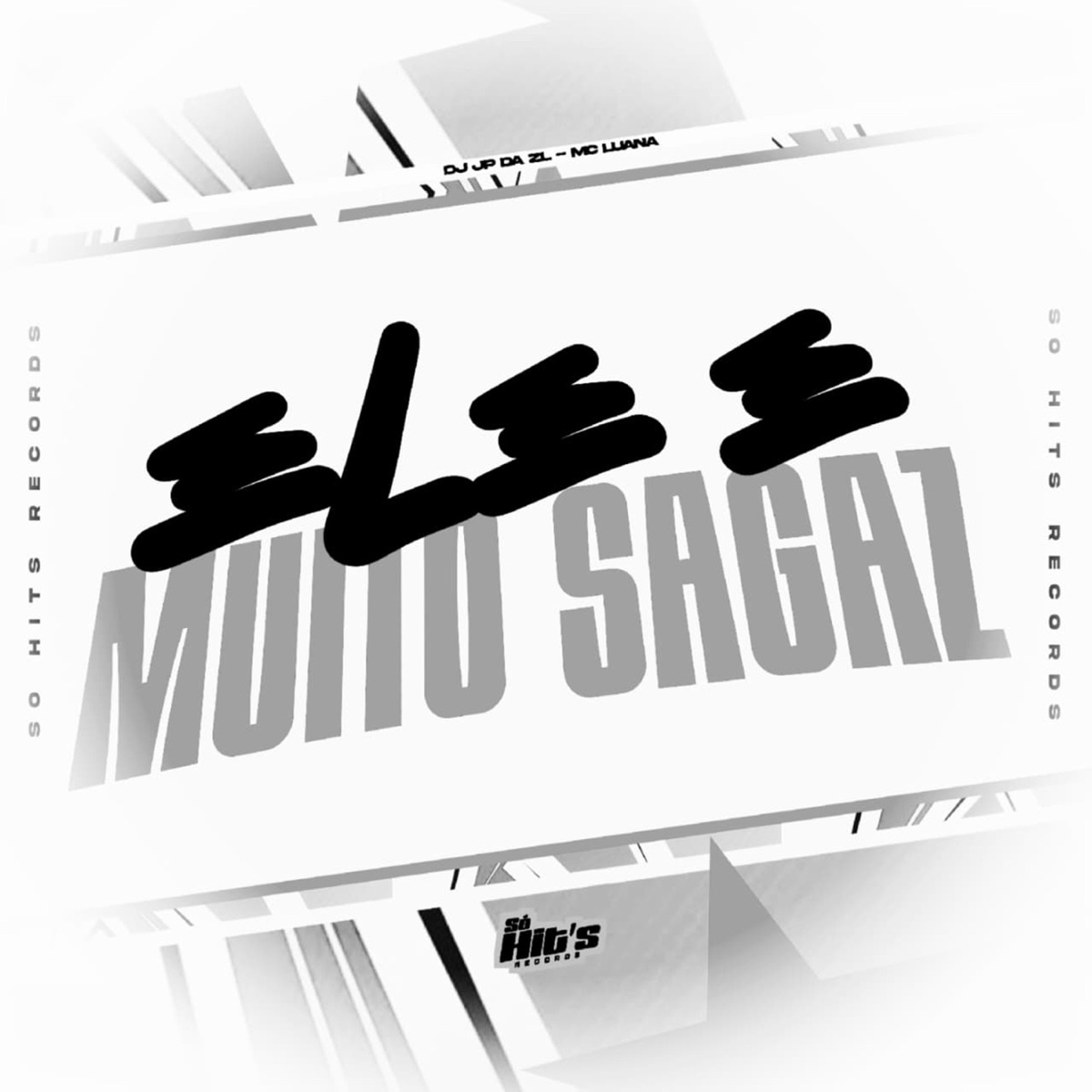Ele é Muito Sagaz - Single by DJ JP DA ZL & Mc Luana Sp album cover