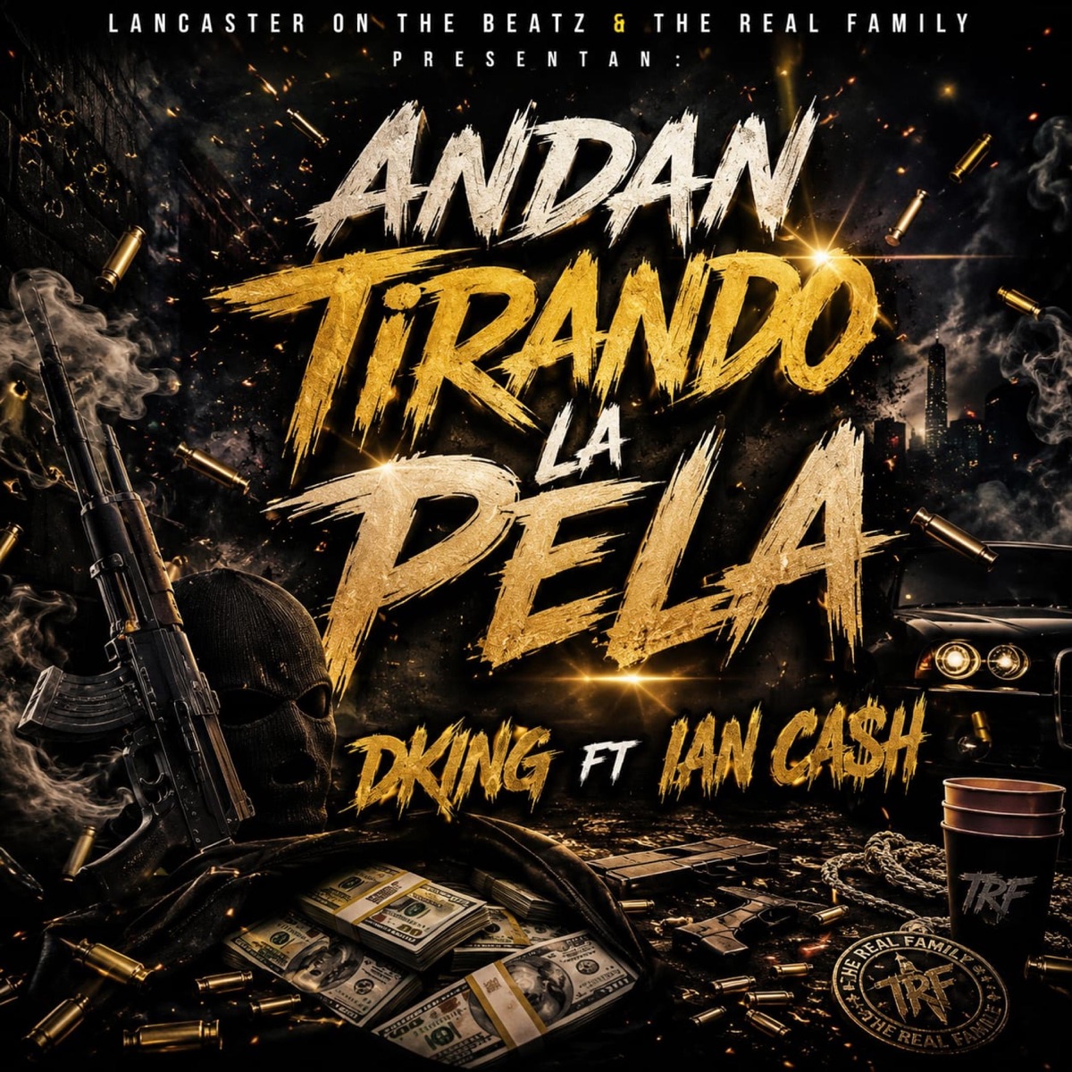 Andan Tirando la Pela (feat. DKing & Ian Cash) - Single by Lancaster On The Beatz album cover