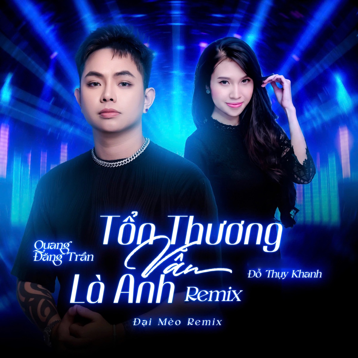 Tổn Thương Vẫn Là Anh (Đại Mèo Remix) - Single by Quang Đăng Trần & Đỗ Thụy Khanh album cover