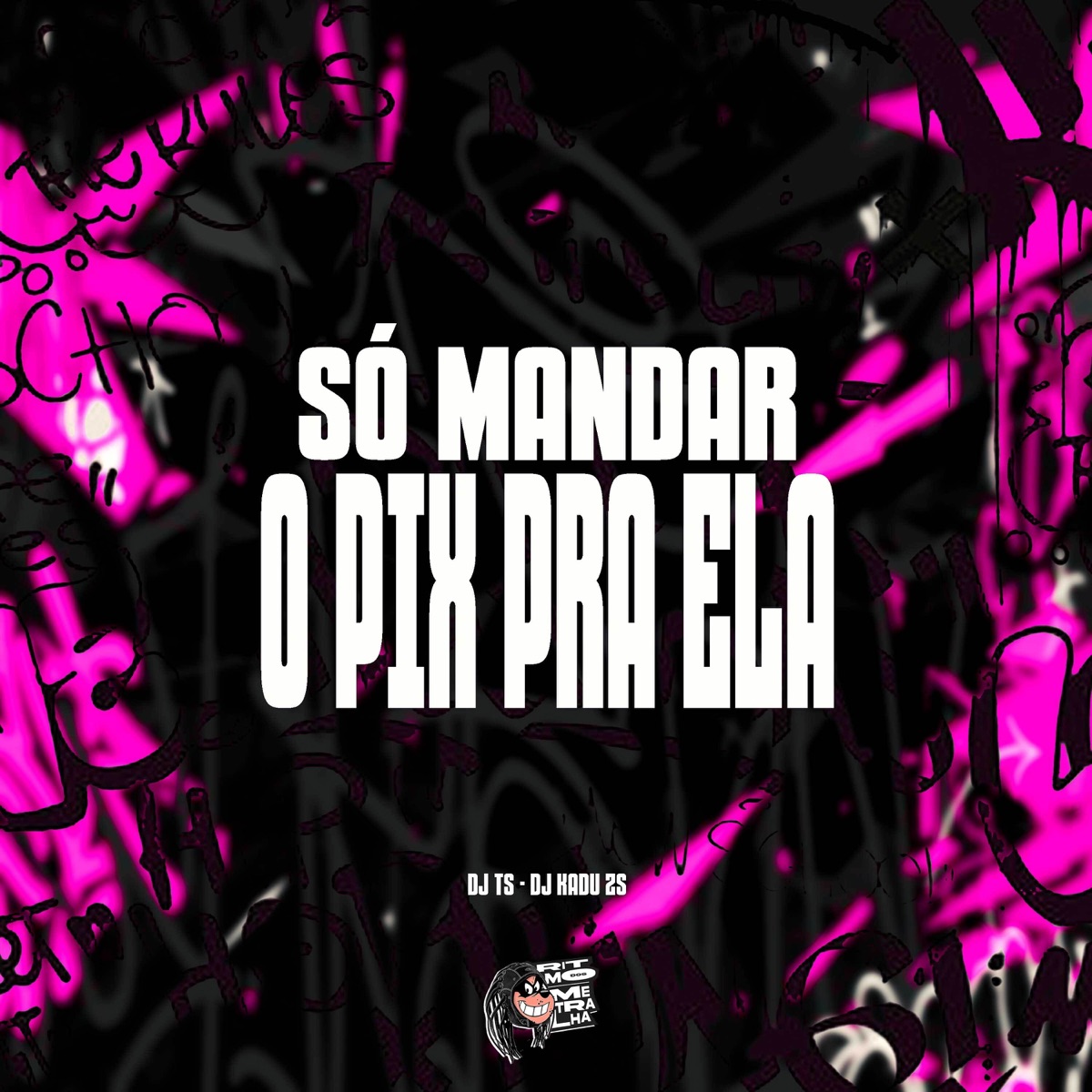 Só Mandar o Pix pra Ela - Single by DJ Kadu Zs & DJ TS album cover