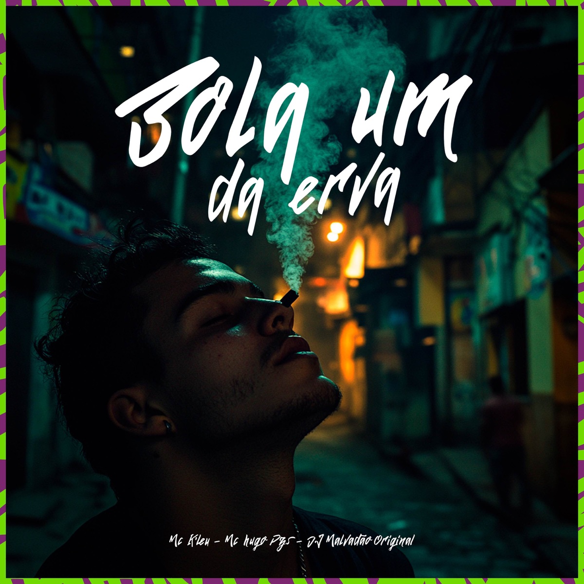 BOLA DA ERVA - MC K'LEU E MC HUGO PZS (DJ DIGUIS E DJ MALVADAO ORIGINAL) - Single by Mc K´Leu & Mc Hugo Pzs album cover