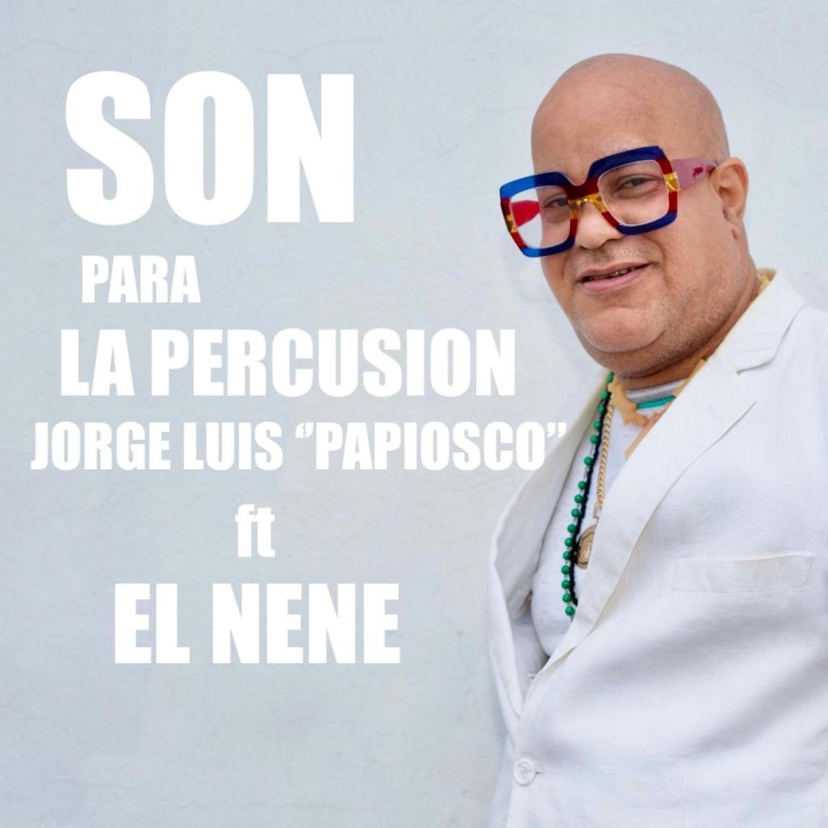 Son Para La Percusion (feat. El Nene & Jorge L ''Papiosco'') - Single by Jorge L 'Papiosco' Torres album cover
