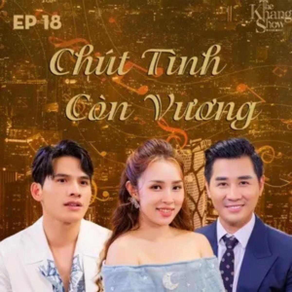 The Khang Show (EP18 Chút Tình Còn Vương) - EP by Host Nguyên Khang album cover