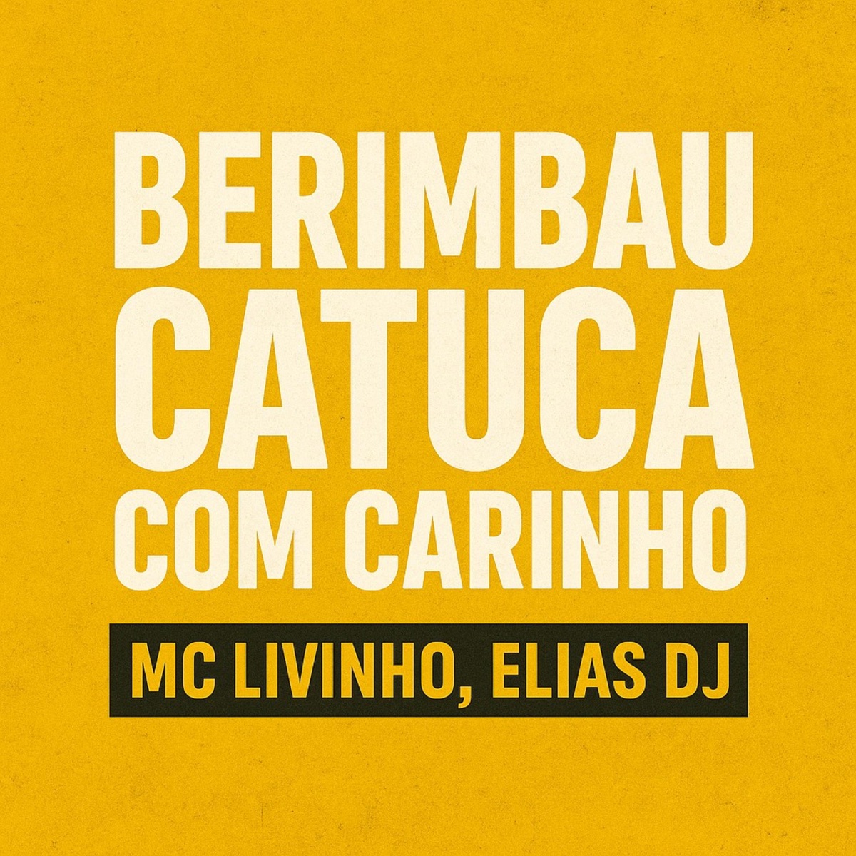 BERIMBAU CATUCA COM CARINHO - Single by ELIAS DJ album cover