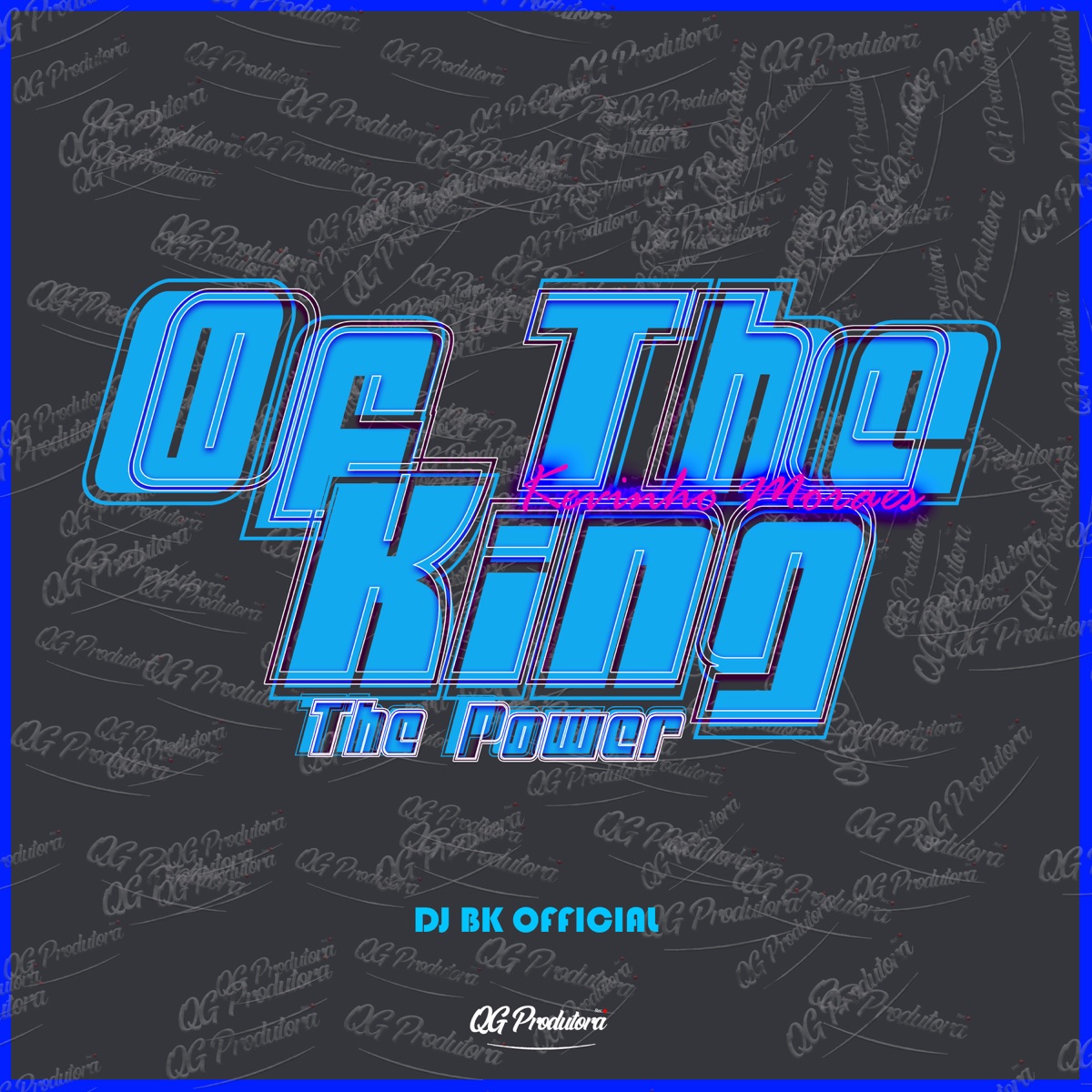Of The King The Power - Single by Kevinho Moraes & DJ BK OFFICIAL album cover