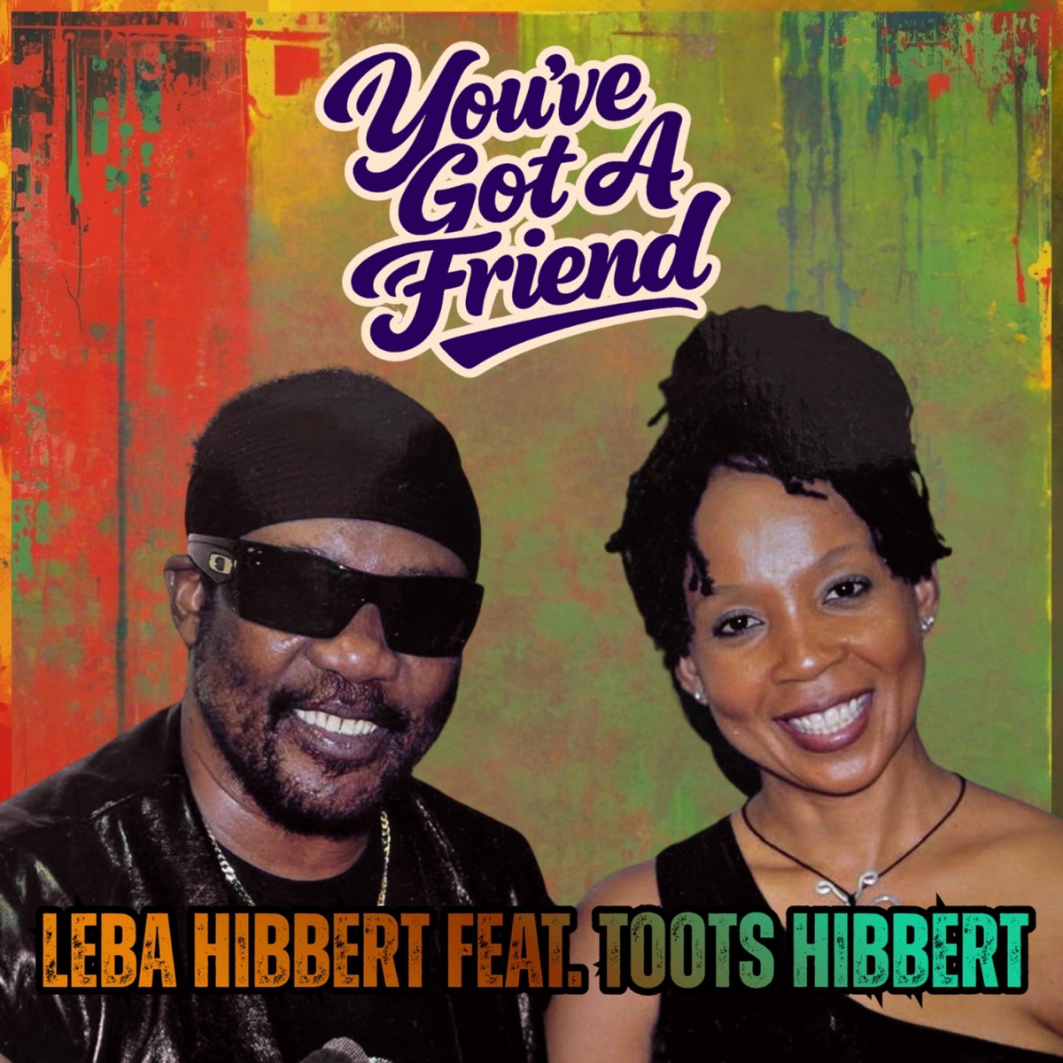 You've Got A Friend (feat. Toots Hibbert) - Single by Leba Hibbert album cover
