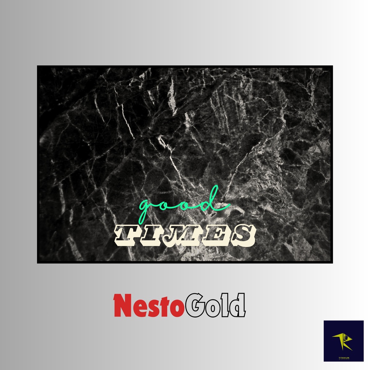 Good Times - Single by Nesto Gold album cover