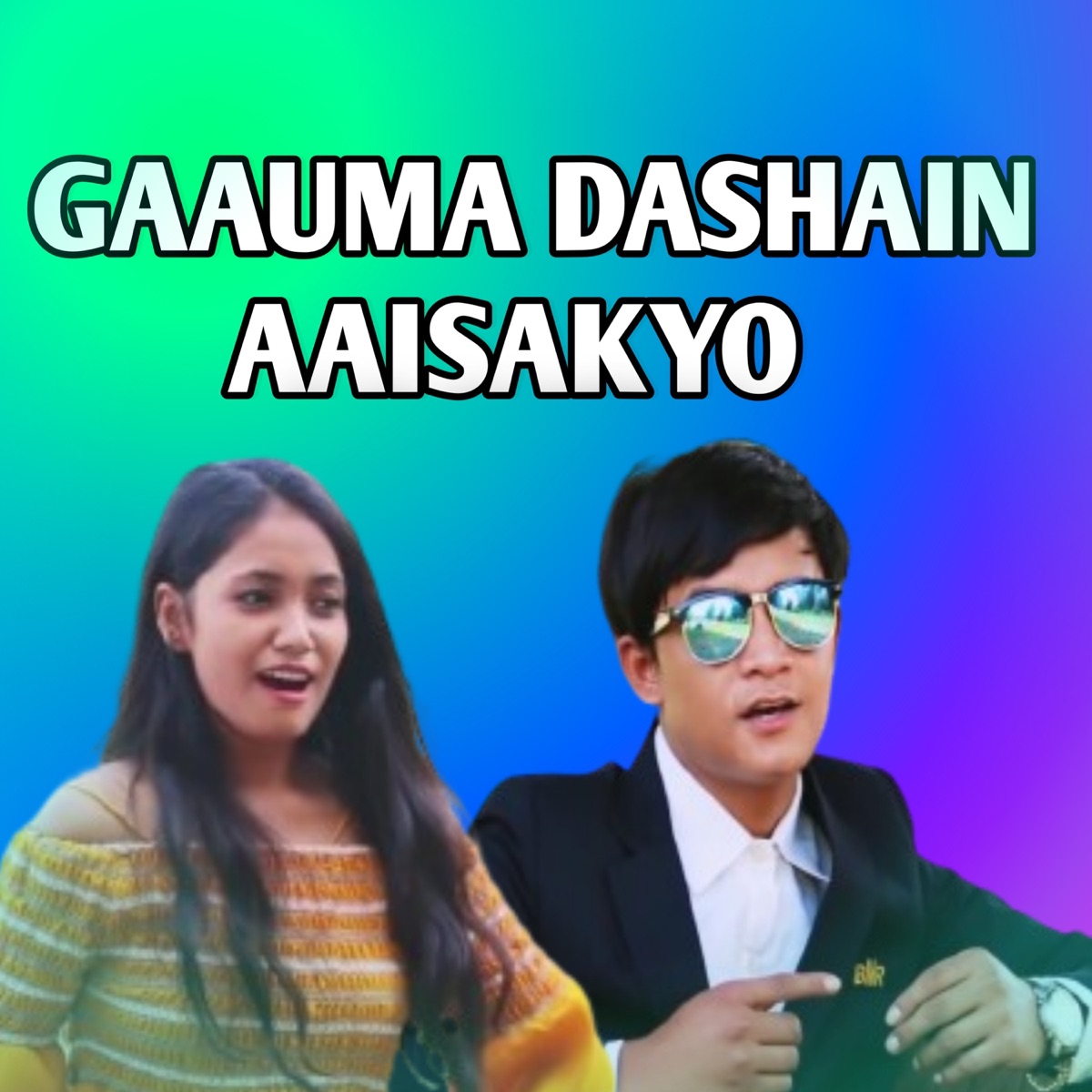 gauma Dashain aaisakyo - Single by Rajan BK, Sanju Neupane & kamal gahatraj album cover